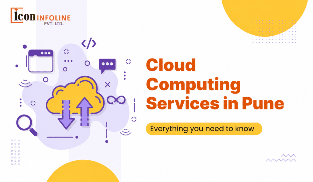 Cloud Computing Services in Pune: Everything You Need to Know
