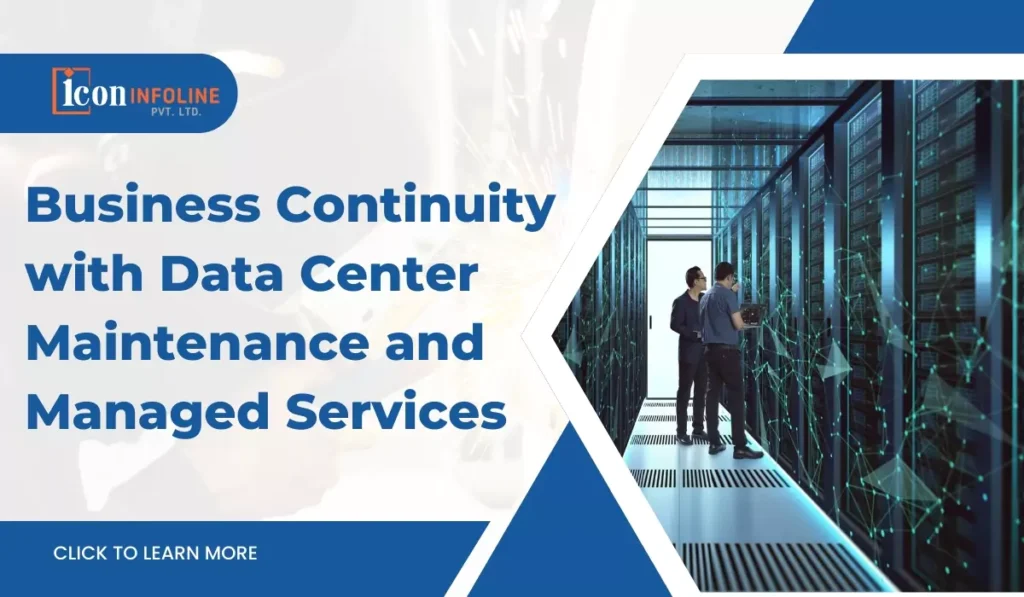 Business Continuity with Data Center Maintenance and Managed Services