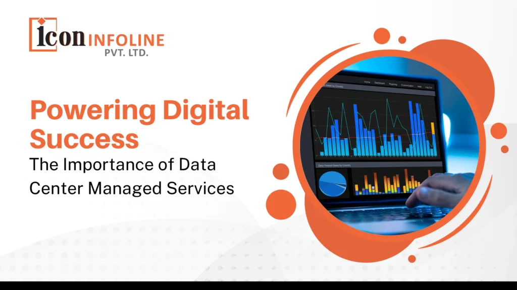 Powering Digital Success: The Importance of Data Center Managed Services in Mumbai